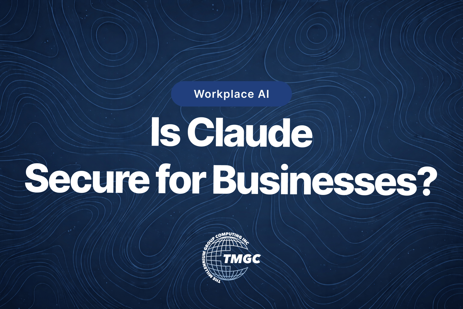 is claude secure for businesses on dark blue topographical background