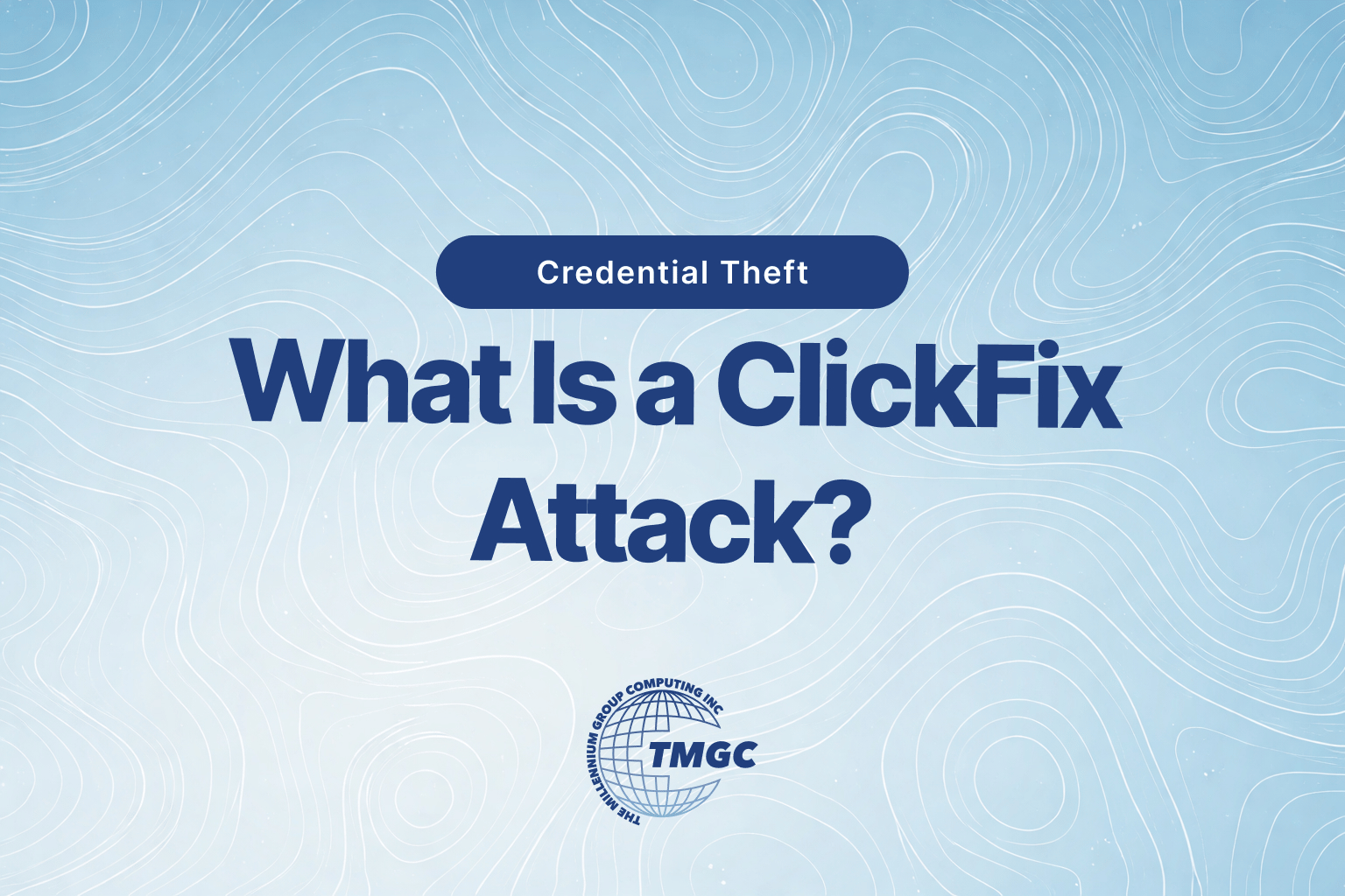 what is a clickfix attack on light blue background