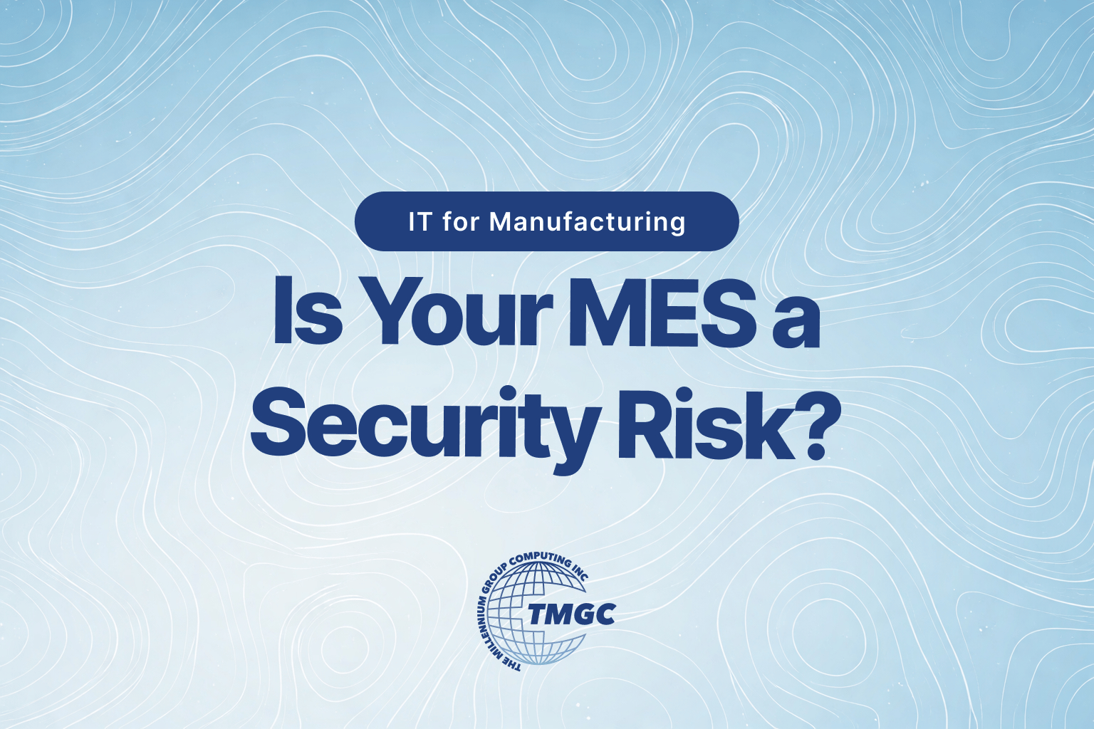 Is your MES a security risk with light blue background