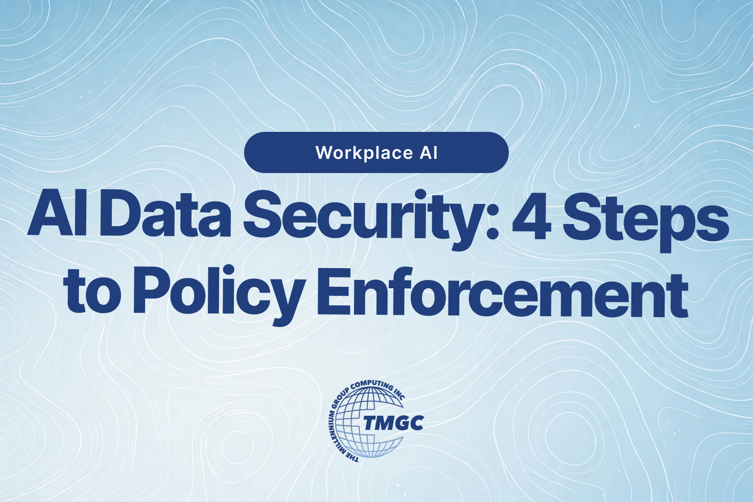 AI Data Security: The Technical Layer Your Policy Can't Cover