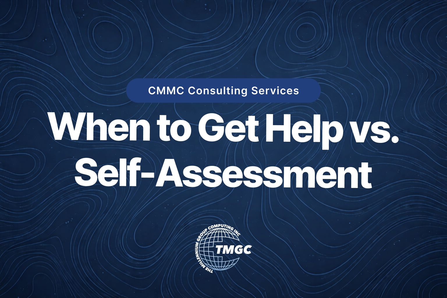 CMMC Consulting Services: When to Get Help Instead of Self-Assessing