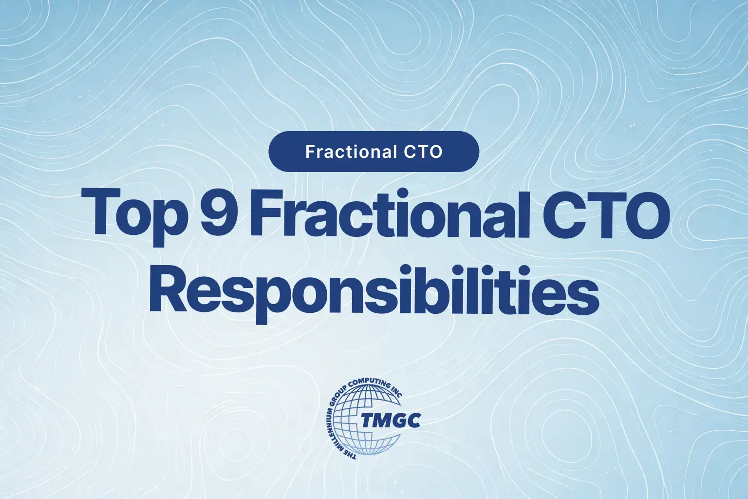 Top 9 Fractional CTO Services and Responsibilities in 2026
