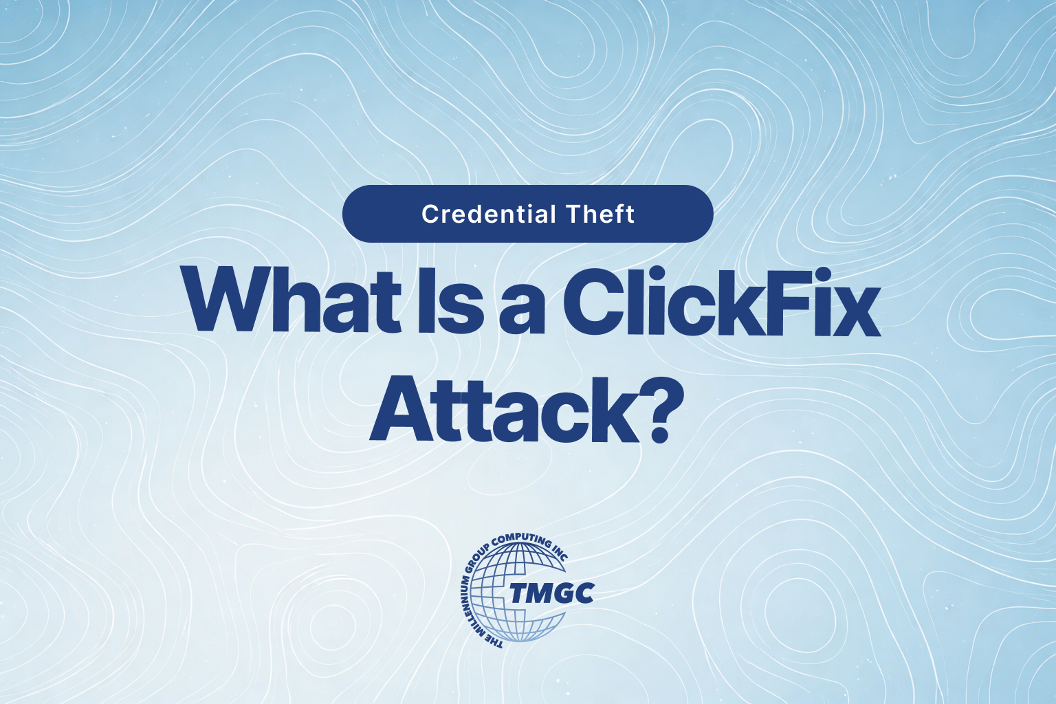 What Is a ClickFix Attack? The Trick Fooling Employees Into Installing Malware