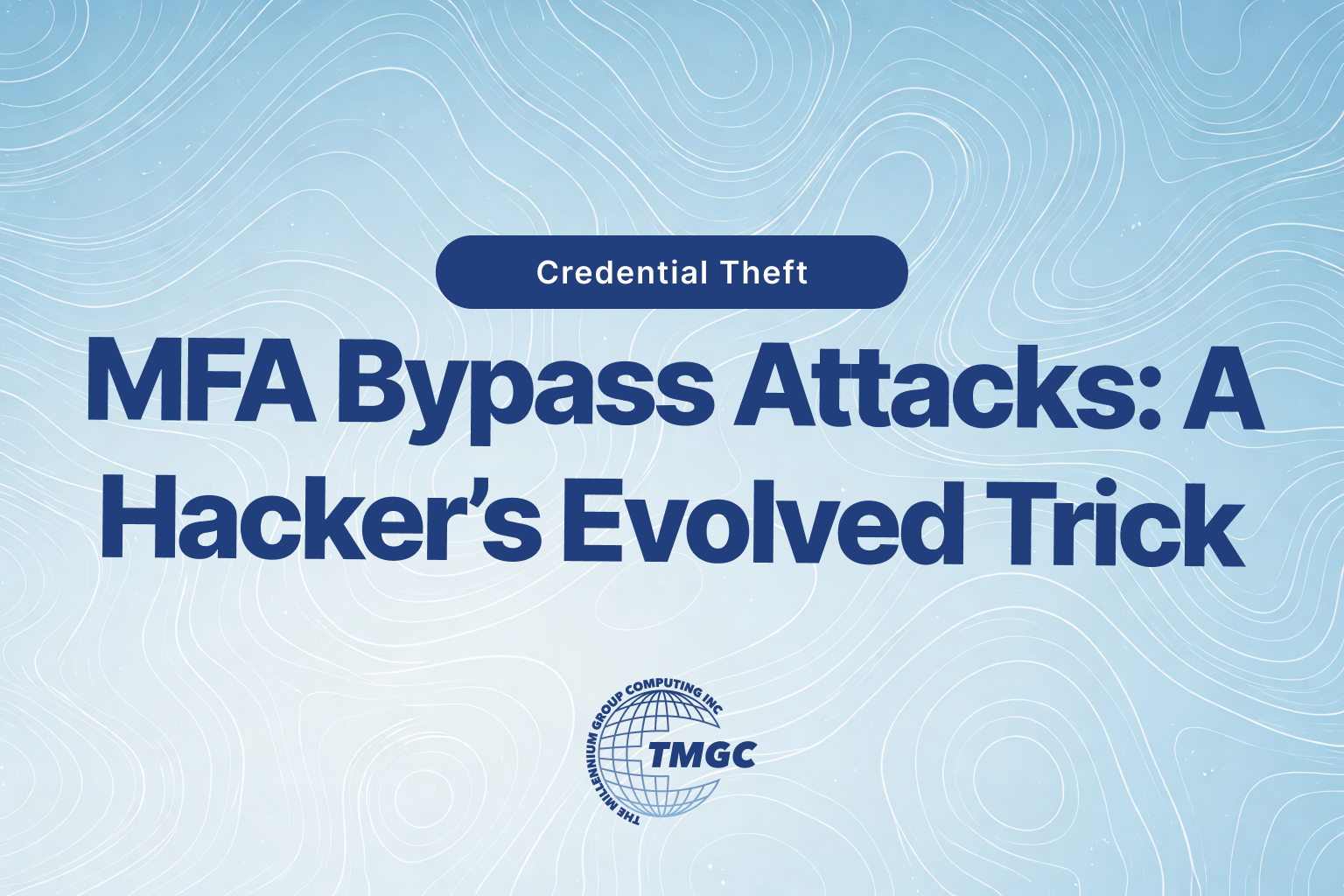 MFA Bypass Attacks: The New Way Hackers Get Past Your Login Screen