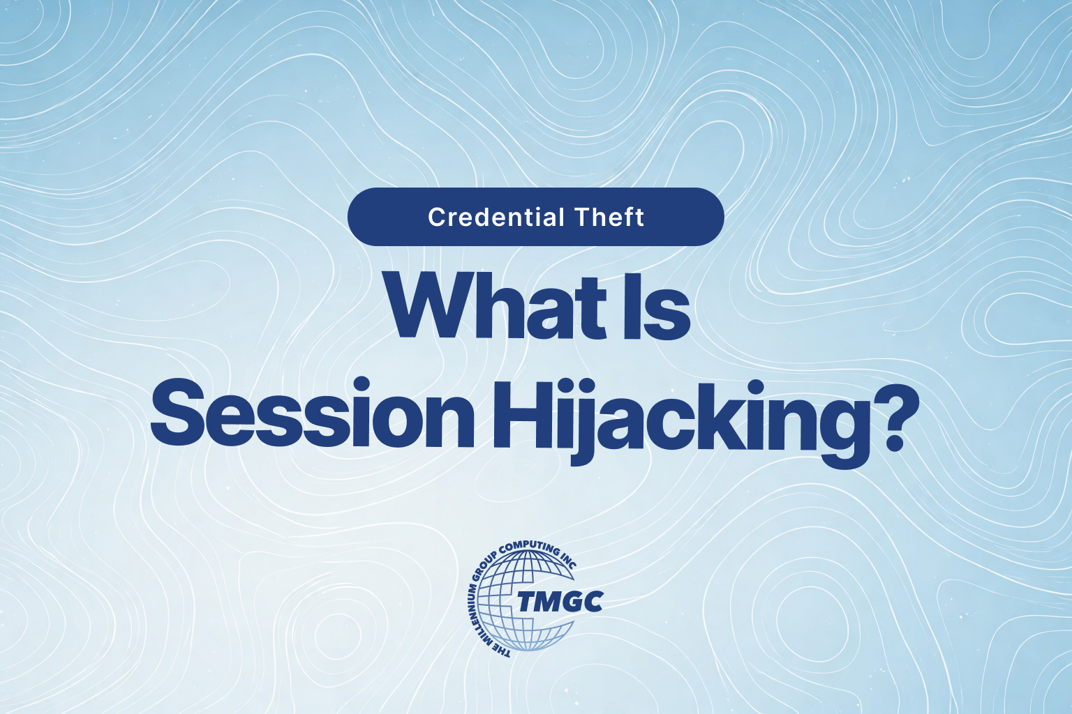 What Is Session Hijacking? Why MFA Isn’t Stopping It