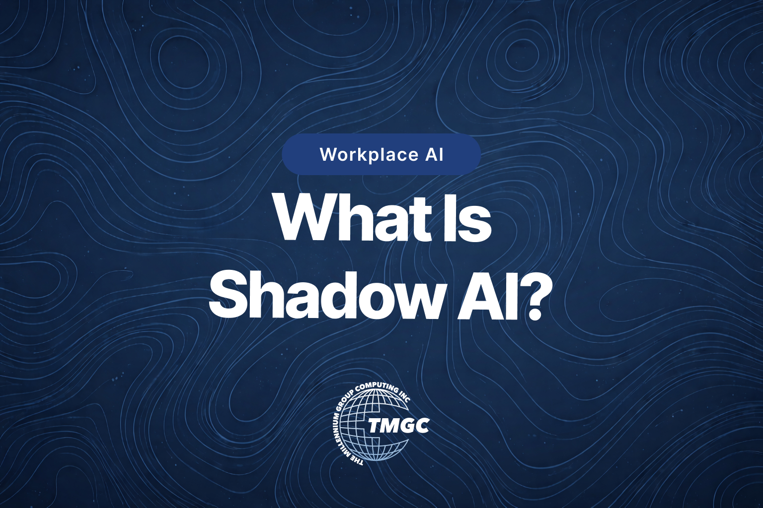 What Is Shadow AI? How to Manage it in Your Business